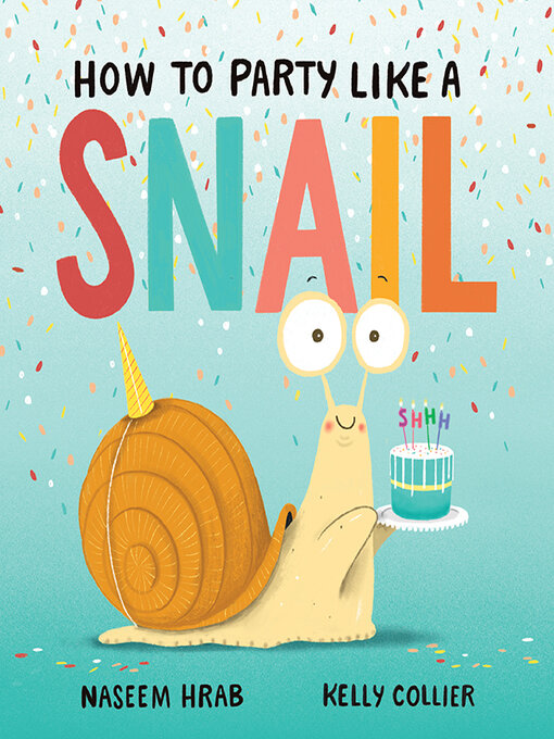 Title details for How to Party Like a Snail by Naseem Hrab - Wait list